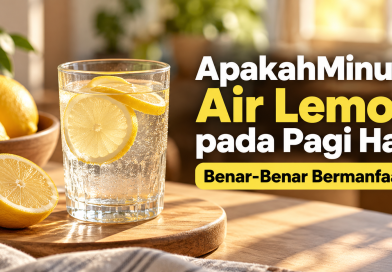 Apakah Minum Air Lemon pada Pagi Hari Benar-Benar Bermanfaat?